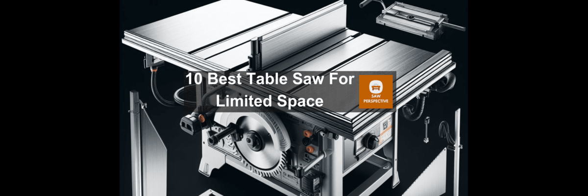 Table Saw For Limited Space 