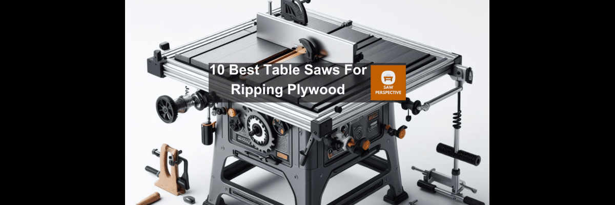 Table Saw For Ripping Plywood